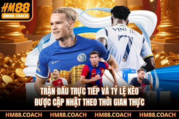 Trận đấu trực tiếp và tỷ lệ kèo được cập nhật theo thời gian thực Trận đấu trực tiếp và tỷ lệ kèo được cập nhật theo thời gian thực