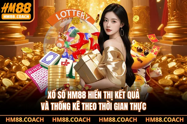 Xổ số HM88 hiển thị kết quả và thống kê theo thời gian thực Xổ số HM88 hiển thị kết quả và thống kê theo thời gian thực